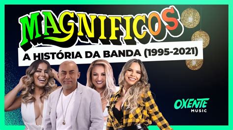 A História De Sucesso Da Banda Magníficos Youtube