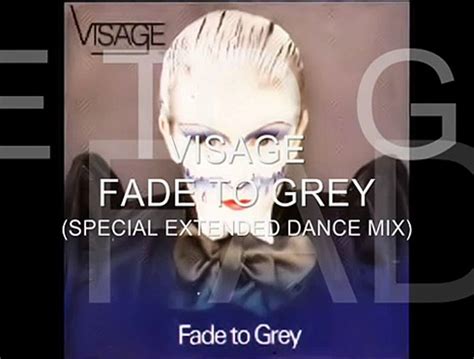 Visage Fade To Grey Special Extended Dance Mix Video Dailymotion