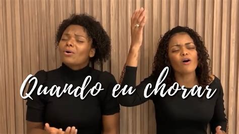 Bruna Karla Quando Eu Chorar Jessica E Giseli Cover YouTube