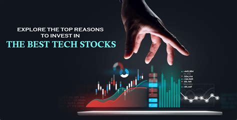Explore The Top Reasons To Invest In The Best Tech Stocks