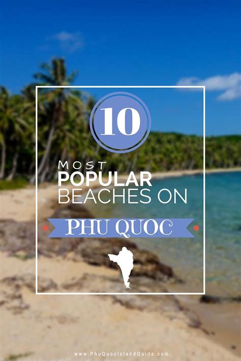 Phu Quoc Beaches - 10 Most Popular | Phu quoc, Island destinations, Phú quốc island