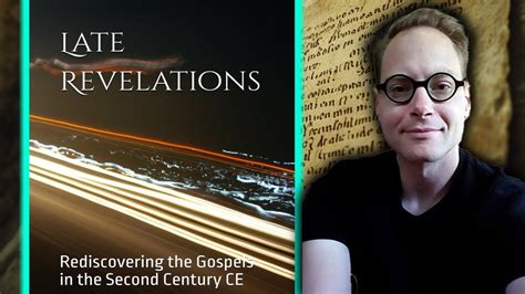 Late Revelations Rediscovering The Gospels In The Second Century Ce