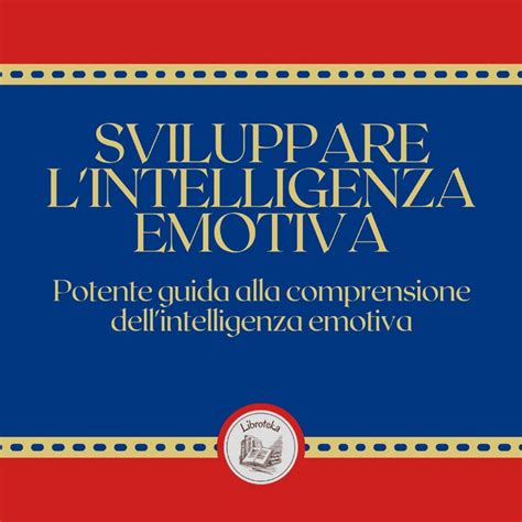 Sviluppare L Intelligenza Emotiva Audiobook On Spotify