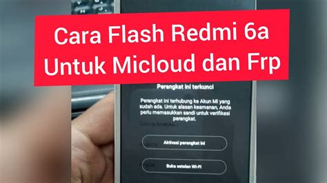 Cara Flash Redmi 6a Dengan Ufi Pakek Credit Untuk Micloud Frp Dan Hank