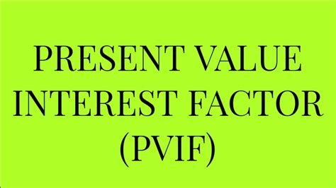 Present Value Interest Factor Pvif Youtube