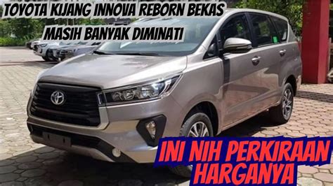 Ini Nih Perkiraan Harganya Toyota Kijang Innova Reborn Bekas Masih