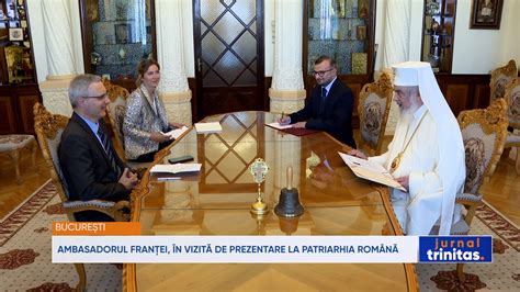 Ambasadorul Fran Ei N Vizit De Prezentare La Patriarhia Rom N