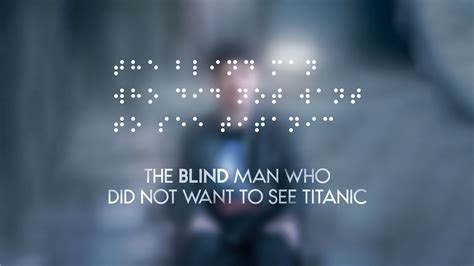 The Blind Man Who Did Not Want To See Titanic Az Movies