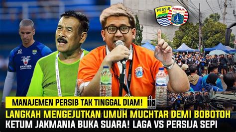 TAK MAIN MAINUmuh Muchtar Lakukan Hal Ini Demi BobotohKetum Jakmania