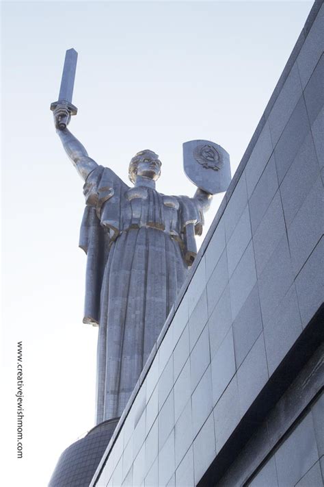 The Motherland Monument In Kyiv Ukraine Creative Jewish Mom