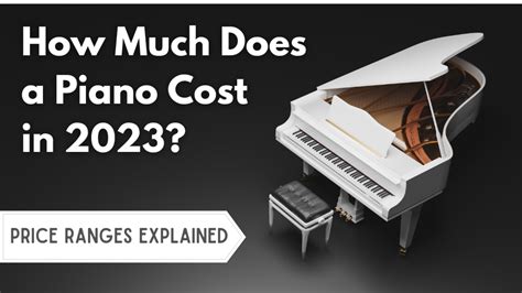 How Much Does A Piano Cost In Explained