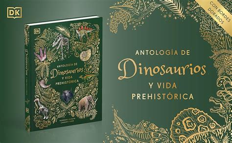 Antolog A De Dinosaurios Y Vida Prehist Rica Lbum Ilustrado Dk