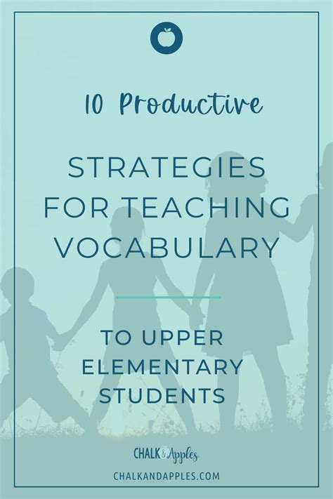 10 Productive Strategies For Teaching Vocabulary To Upper Elementary