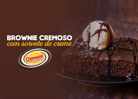 CREMOSO O Melhor Sorvete BLOG BROWNIE CREMOSO SORVETE DE CREME