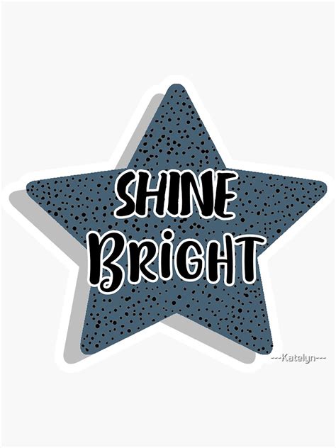 Shine Bright Sticker Blue Sticker For Sale By Katelyn Redbubble