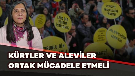 K Rtler Ve Aleviler Ortak M Cadele Etmeli Youtube