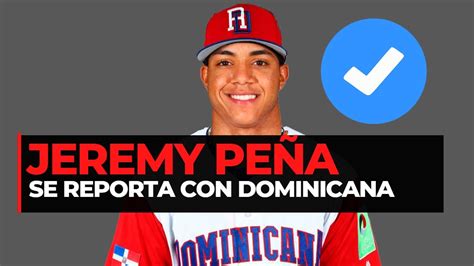 JEREMY PEÑA Declara QUE JUGARA CON Dominicana En El Clásico MUNDIAL