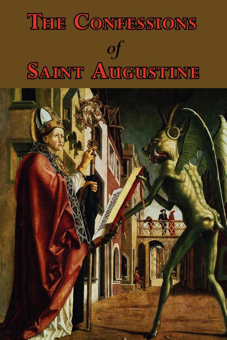 The Confessions Of Saint Augustine Complete Thirteen Books