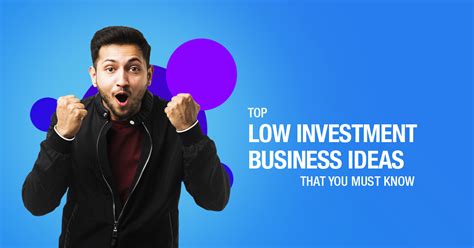 Top Low Investment Business Ideas With High Profit That You Must Know