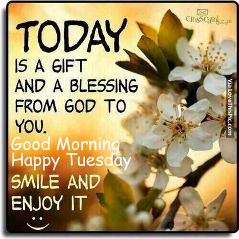 Today Is A T And A Blessing From God To You Good Morning Happy