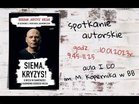 Relacja Ze Spotkania Autorskiego Z Panem Bogdanem Krzakiem W I Lo Im M