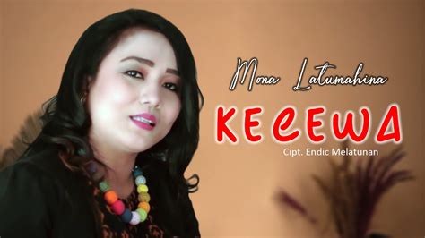 Kecewa Mona Latumahina Lagu Ambon Youtube