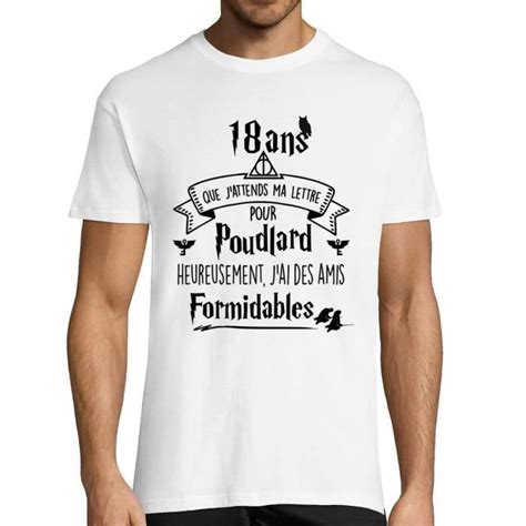 T Shirt Humour Anniversaire 18 Ans Poudlard Amis Formidables