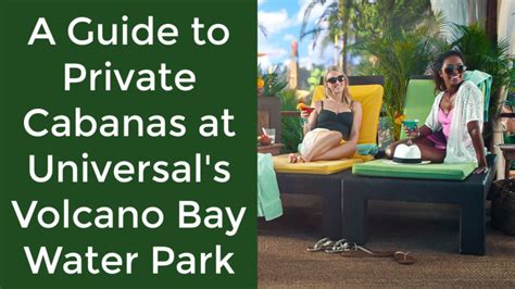 A Guide to Private Cabanas at Universal's Volcano Bay Water Park ...