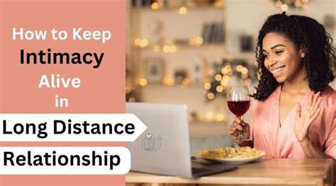 Long Distance Relationship How To Keep Intimacy Alive