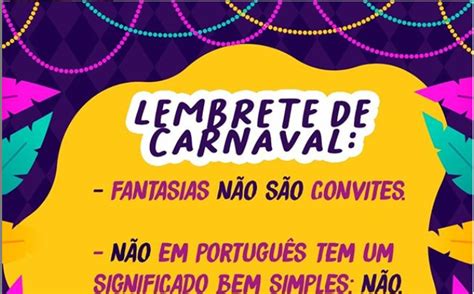 Não é Não conheça a campanha contra o assédio no Carnaval