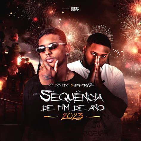 Stream SEQUENCIA DE FIM DE ANO DJ S CF DO MDC JR22 By DJ CF DO