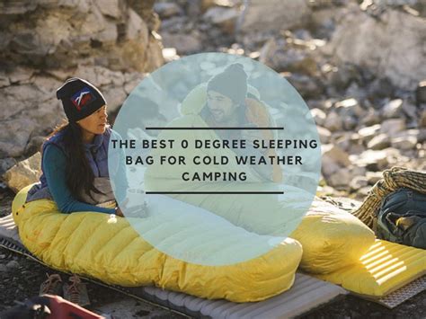 The Best 0 Degree Sleeping Bag For Cold Weather In 2024