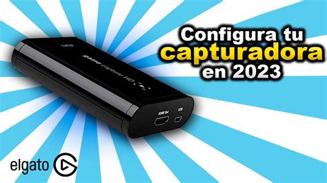 Tutorial Como Configurar Tu CAPTURADORA EL GATO GAMING HD EN 2023