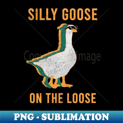 Silly Goose On The Loose Retro Png Transparent Digital Dow Inspire