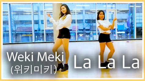 Weki Meki 위키미키 La La La 라라라 Dance Cover 커버댄스 Infernity Youtube