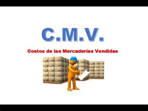 C M V Costos De Las Mercader As Vendidas Youtube