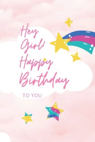 HEY GIRL! happy birthday to you:: notebook for girls by oushi | Goodreads