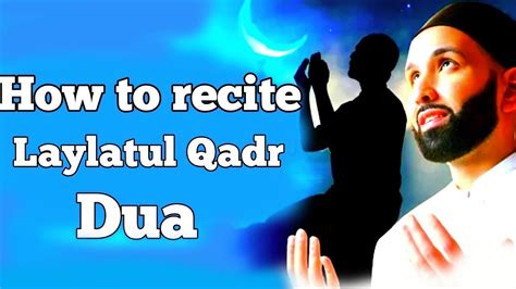 How To Recite Laylatul Qadr Dua Ramadan Series 2024 Dr Omar Suleiman