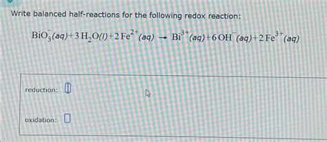 Solved Write Balanced Half Reactions For The Following Redox