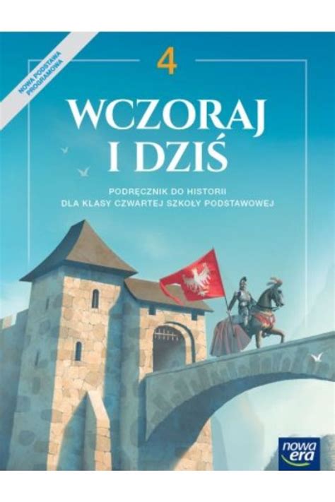 Wczoraj I Dzi Podr Cznik Do Historii Dla Klasy Czwartej Szko Y