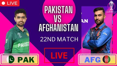 Icc Cricket World Cup 2023 Pakistan Vs Afghanistan 22nd Match Live