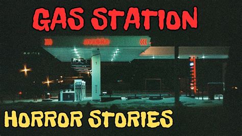 3 Scary True Gas Station Horror Stories Youtube