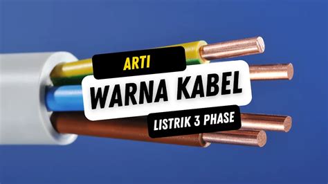 Arti Warna Kabel Listrik 3 Phase Lengkap Jagolistrikid