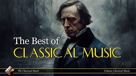 The Best Of Classical Music Masterpieces Everyone Knows But Not