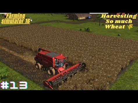 Farming Simulator Part Harvesting So Much Wheat How To Get