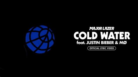 Major Lazer Cold Water feat Justin Bieber MØ Official Lyric