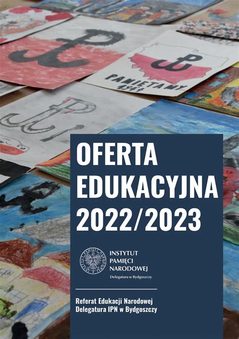 Oferta Edukacyjna Referatu Edukacji Narodowej Ipn W Bydgoszczy Na Rok