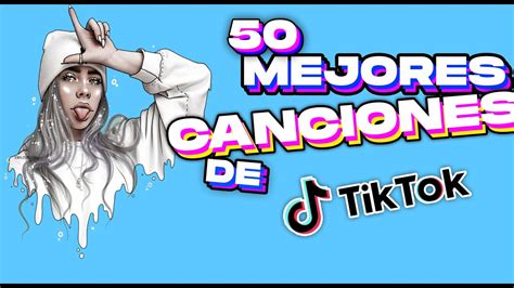 50 Mejores Canciones De Tik Tok Del 2021 🔴 Canciones De Tiktok Que No