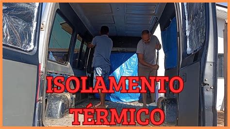 Constru O De Motorhome Artesanal Parte Isolamento Termico Van