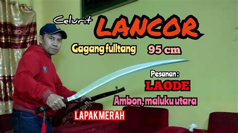 Celurit Lancor Fulltang Panjang Total Tegak Cm Pesanan Laode Ambon